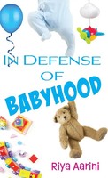 Riya Aarini | In Defense Of Babyhood | Buch | Englisch (2022) | In Defense Of