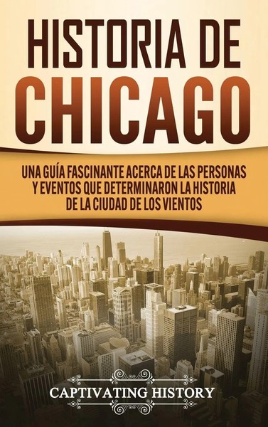 Captivating History | Historia De Chicago | Buch | Spanisch (2020) | Gebunden-image