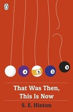 That Was Then This Is Now by S E Hinton and Ben Hughes