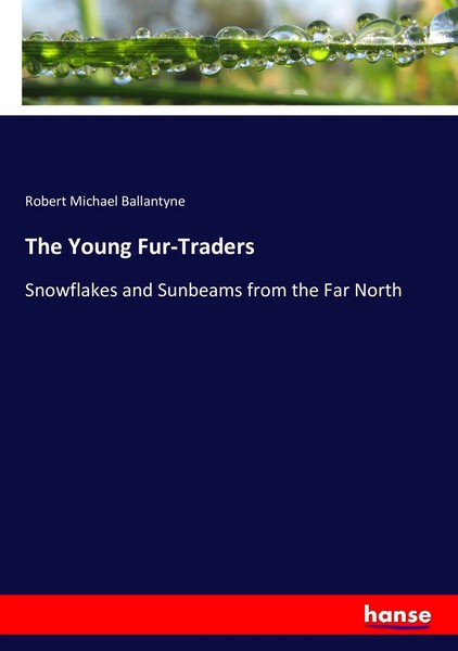 Robert Michael Ballantyne | The Young Fur-Traders | Taschenbuch | Englisch-image