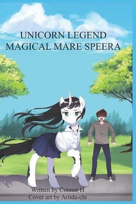 Unicorn Legend, Magical Mare Speera by Connor H. (English) Paperback Book