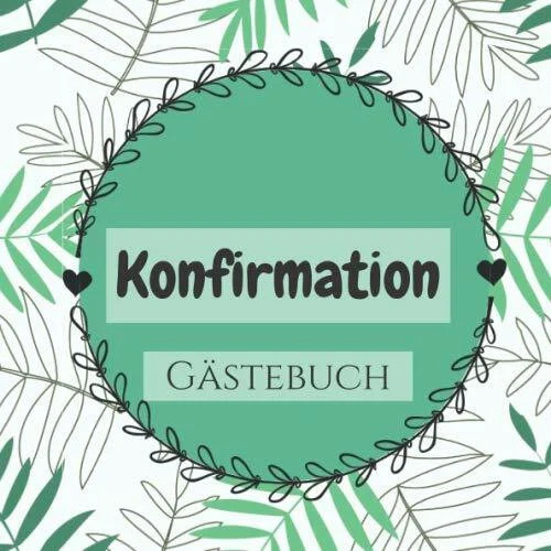 Konfirmation Gästebuch: schönes Erinnerungsalbum Buch Independently published