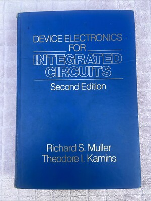 Device Electronics for Integrated Circuits MULLER 2nd ED 1986 Pristine Condition