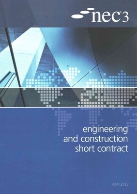 NEC3 Engineering and Construction Short Contract : An NEC Document, April 201...