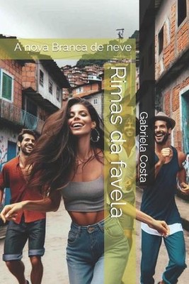 Rimas da favela: A nova Branca de neve by Gabriela Costa (Portuguese) Paperback 