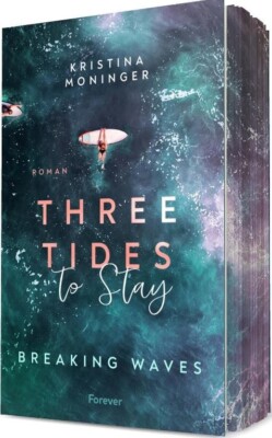 Three Tides to Stay: Breaking Waves 3. Farbschnitt - Kristina Moninger UNGELESEN