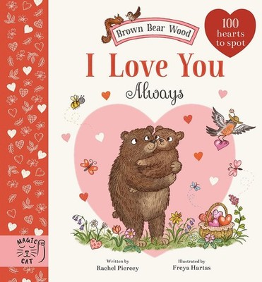 Brown Bear Wood: I Love You Always Rachel Piercey