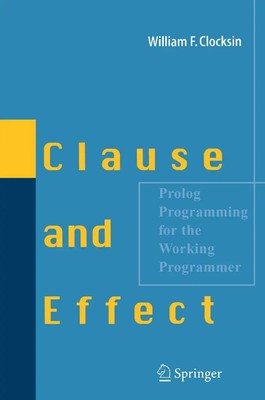 Clause and Effect Prolog Programming for the Working Programmer Clocksin Buch ix