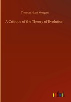 Thomas Hunt Morgan | A Critique Of The Theory Of Evolution | Buch | Englisch