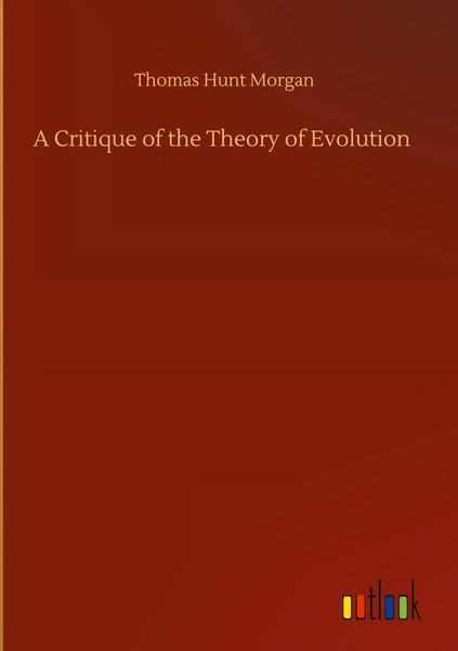 Thomas Hunt Morgan | A Critique Of The Theory Of Evolution | Buch | Englisch-image