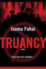 Truancy by Isamu Fukui (Paperback / softback)