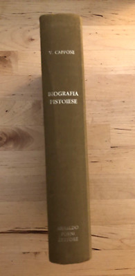 BIOGRAPHIE PISTOIESE - V. CAPPONI, ARNALDO FORNI Nachdruck 1972 der Ausgabe 1878