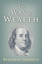 Benjamin Franklin The Way to Wealth (Paperback) (UK IMPORT)
