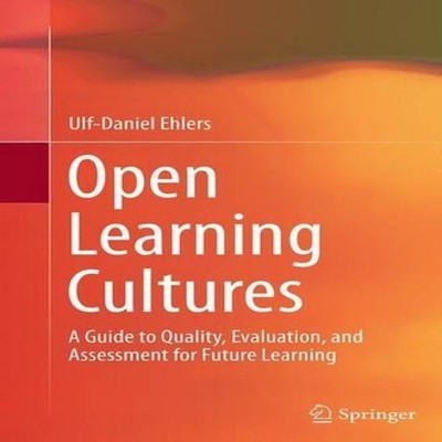 Open Learning Cultures A Guide to Quality Evaluation and Assessme
