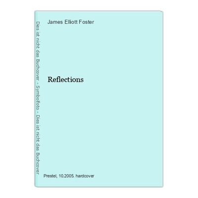 Reflections Foster, James Elliott: