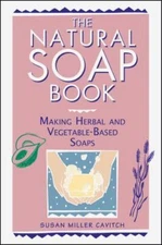 Natural Soap Book - 0882668889, paperback, Susan Miller Cavitch