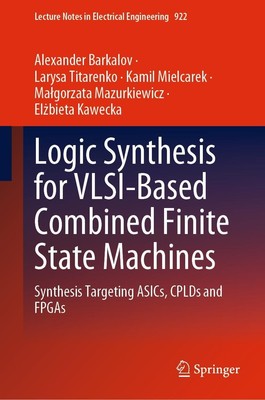 Alexander Barkalov (u. a.) | Logic Synthesis for VLSI-Based Combined Finite...