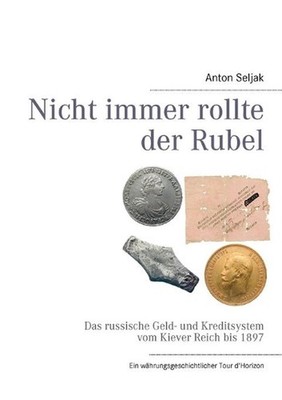 Nicht immer rollte der Rubel: Das russische Geld- und Kreditsystem vom Kiever Re