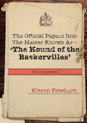 The Official Papers Into the Matter Known as -The Hound of the Baskervilles...