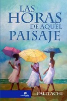 MaríA Palitachi | Las Horas De Aquel Paisaje | Taschenbuch | Spanisch (2016)