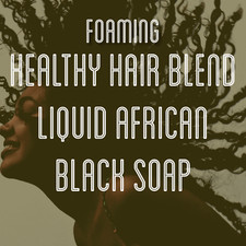 Fra Fra's Naturals  Premium Healthy Hair Foaming African Black Soap
