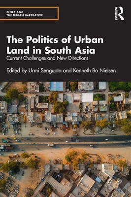 Urmi Sengupta (u. a.) | The Politics of Urban Land in South Asia | Taschenbuch