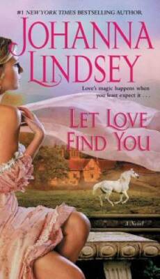 Let Love Find You - Mass Market Paperback By Lindsey, Johanna - GOOD