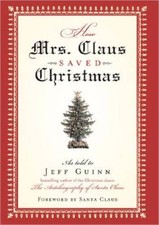 How Mrs. Claus Saved Christmas - Hardcover By Guinn, Jeff - VERY GOOD