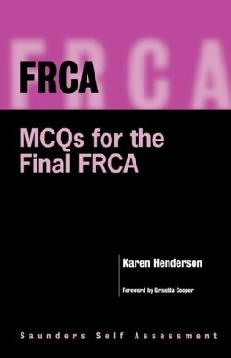 F.R.C.A.: Mcqs For The Final Frca: Saunders Self Assessment Seri