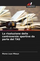 Mama Laye Mbaye | La Risoluzione Delle Controversie Sportive Da Parte Del Tas