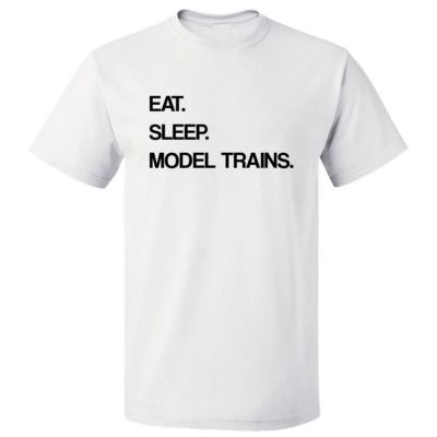 Eat Sleep Model Trains T shirt Tee