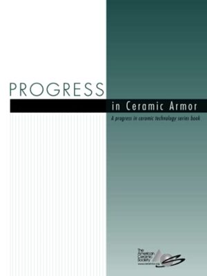 American Ceramic Soc - Progress in Ceramic Armor - New paperback or so - X555z