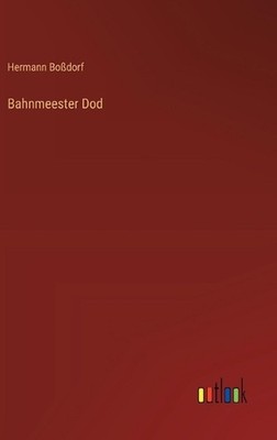 Bahnmeester Dod by Hermann Bossdorf (German) Hardcover Book