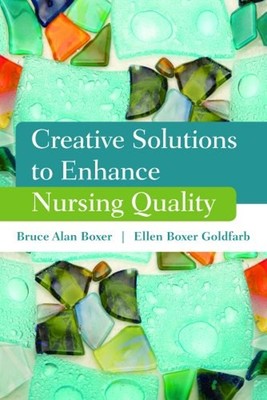 Creative Solutions to Enhance Nursing Quality Paperback