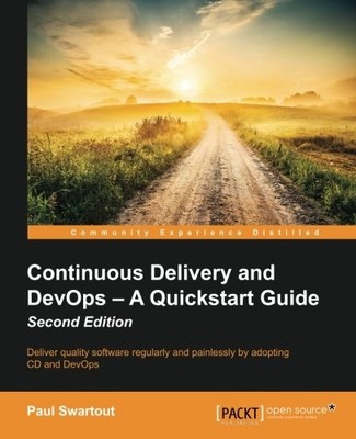 Continuous Delivery and DevOps   A Quickstart Guide - Second Edi