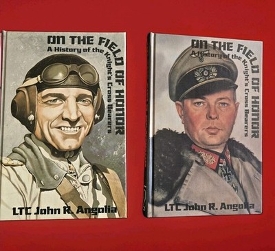 ON THE FIELD OF HONOR: A HISTORY OF THE KNIGHT'S CROSS BEARERS VOL 1 AND VOL 2