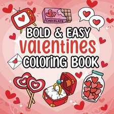 Valentines Bold  Easy Coloring Book: 50 Valentine-themed Large Print Illustrati