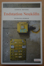 Endstation Neukölln von Connie Roters - Berlin-Krimi