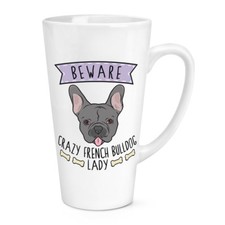 Beware Pazzo Bulldog Francese Donna 483ml Grande Latte Tazza - Divertente Cane