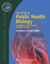 Essentials Of Public Health Biology: A Guide For The Study Of Pathophy - GOOD