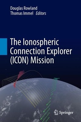 The Ionospheric Connection Explorer (ICON) Mission - 9789402421620