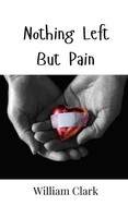 William Clark | Nothing Left But Pain | Buch | Englisch (2025)