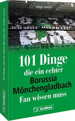 101 Dinge, die ein echter Borussia-Mönchengladbach-Fan wissen muss | deutsch