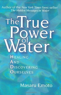 The True Power of Water - Emoto, Masaru