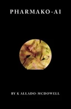 Pharmako-AI - Allado-McDowell, K
