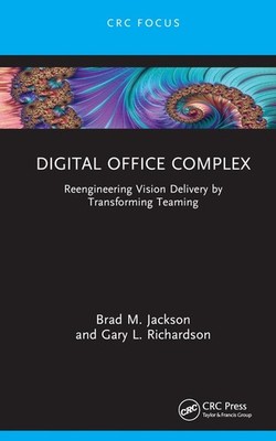 Digital Office Complex: Reengineering Vision Delivery by Transforming Teaming by
