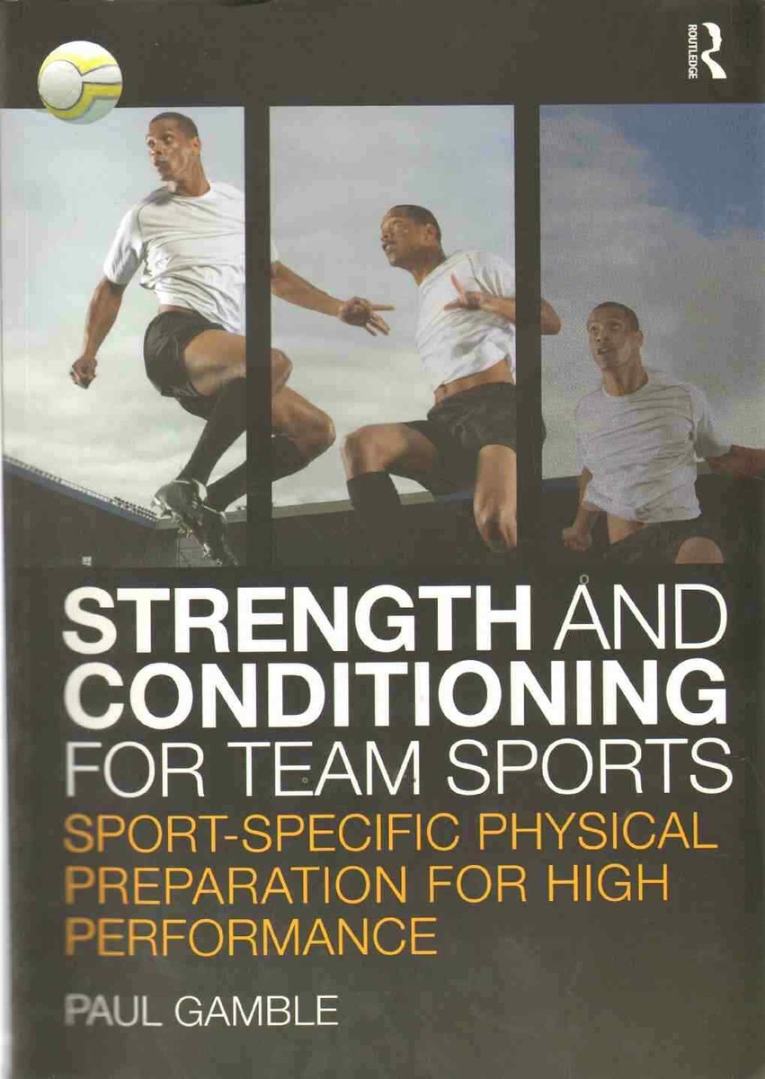 健康・医学 Strength and Conditioning for Team Sport Strength and Conditioning for Team Sports: Sport-Specific