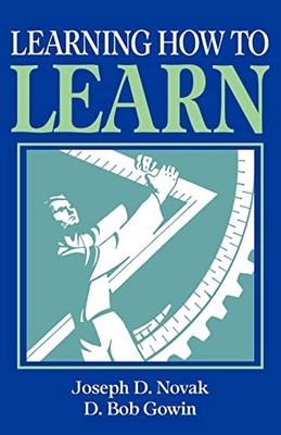 Learning How to Learn By Joseph D. Novak, D. Bob Gowin