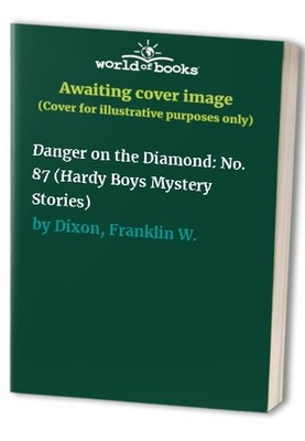 Danger on the Diamond: No. 87 (Hard..., Dixon, Franklin