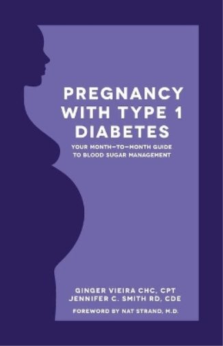 Ginger Vieira Jennifer Smith Cde Pregnancy with Type 1 Diabetes (Tascabile)